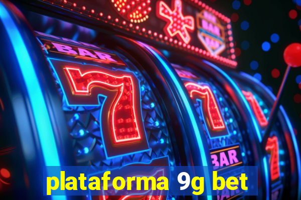 plataforma 9g bet